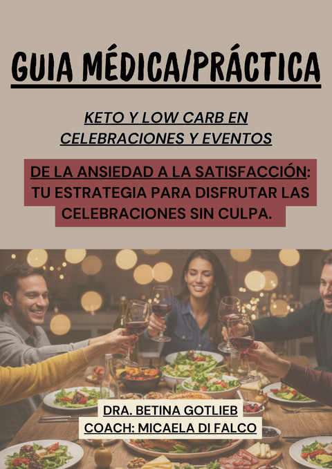 GUIA MÉDICA Y PRÁCTICA - KETO/LOW CARB EN CELEBRACIONES Y EVENTOS