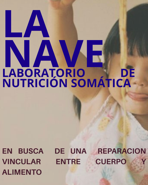 LA NAVE: laboratorio de nutrición somática