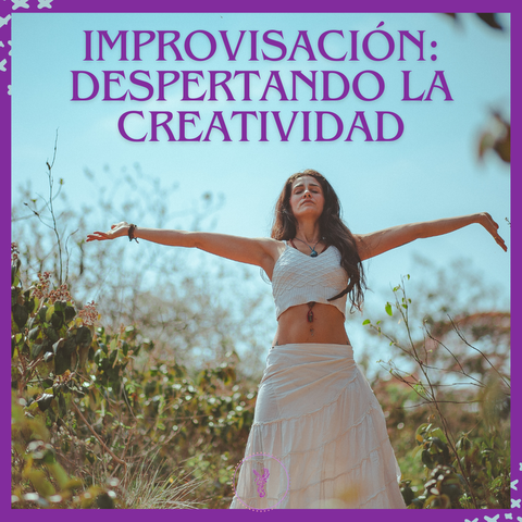 Improvisación: Despertando la Creatividad