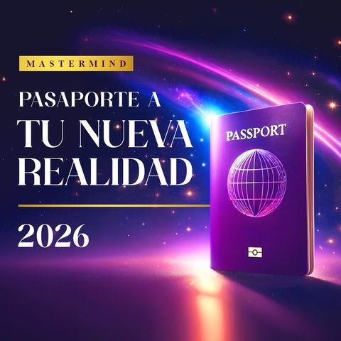 MASTERMIND 2026 - PASAPORTE A TU NUEVA REALIDAD