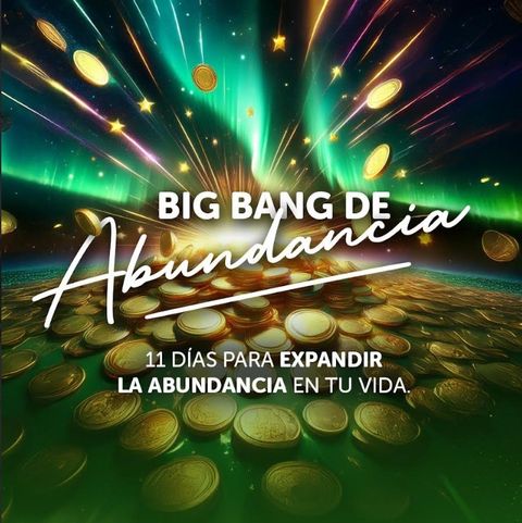 BIG BANG DE ABUNDANCIA