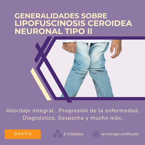 Generalidades sobre Lipofuscinosis Ceroida Neuronal Tipo II