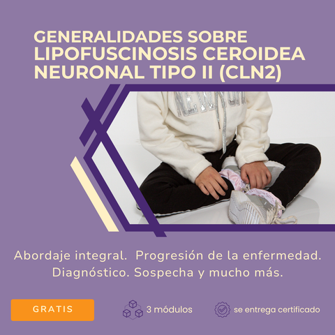 Generalidades sobre Lipofuscinosis Ceroida Neuronal Tipo II