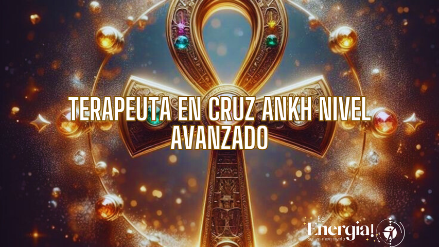 TERAPEUTA EN CRUZ ANKH NIVEL AVANZADO 