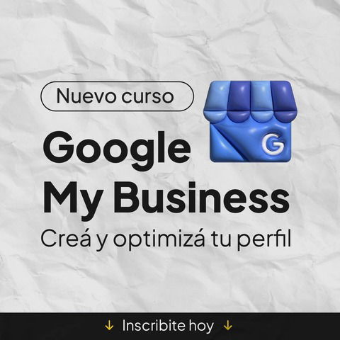 Google My Business: Creá y optimizá tu perfil