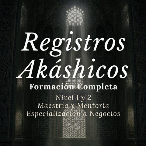 Registros Akashicos (Formacion+mentoria+negocios)