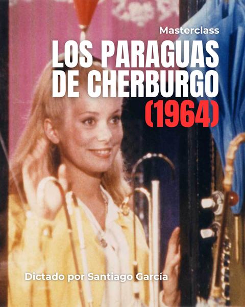 MASTERCLASS: Los Paraguas de Cherburgo (1964)