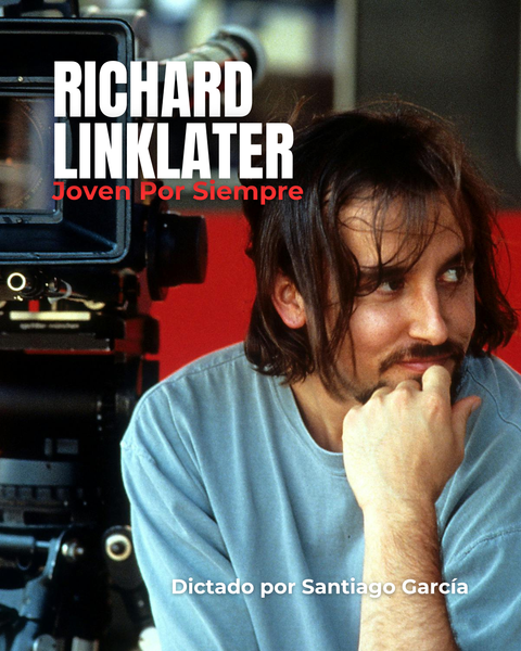 Richard Linklater: Joven Por Siempre