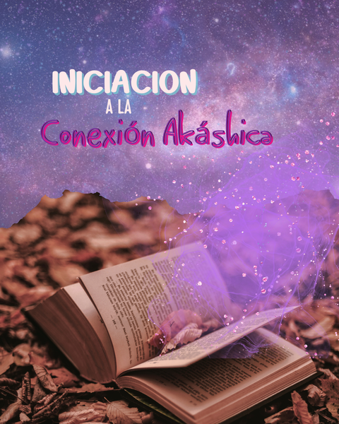INICIACIÓN A LA CONEXIÓN AKÁSHICA 