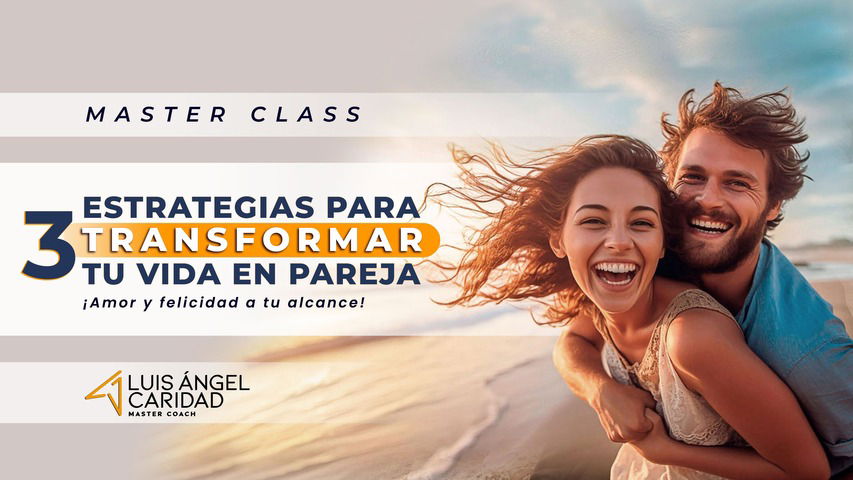 3 ESTRATEGIAS PARA TRANSFORMAR TU VIDA EN PAREJA