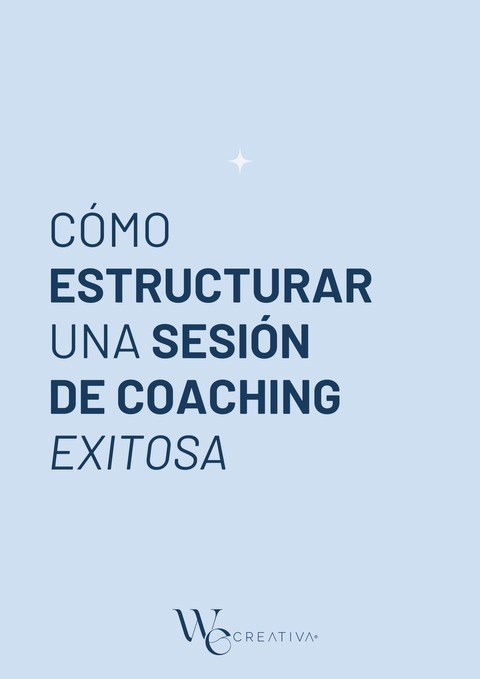 Cómo estructurar una Sesión de Coaching exitosa