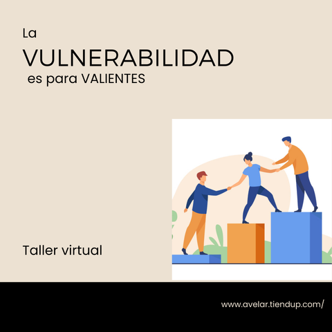 La Vulnerabilidad es para Valientes