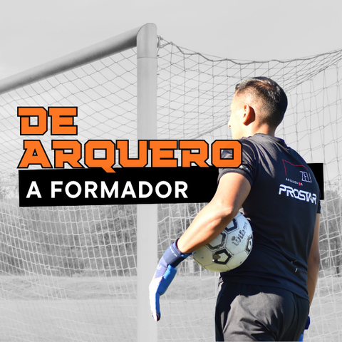 De Arquero a Formador 