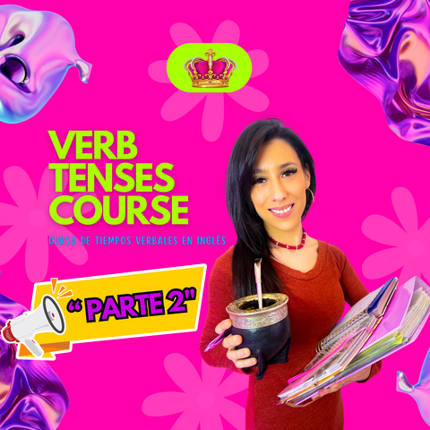 Curso de Tiempos Verbales (2° Parte)