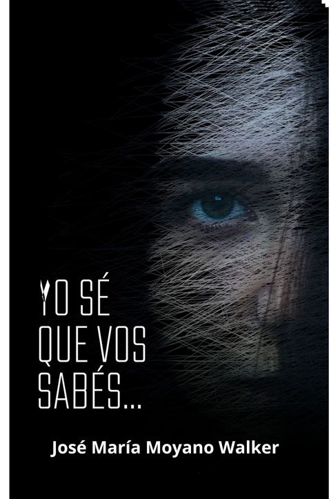 Nuevo Libro de ficción: Yo sé que vos sabés