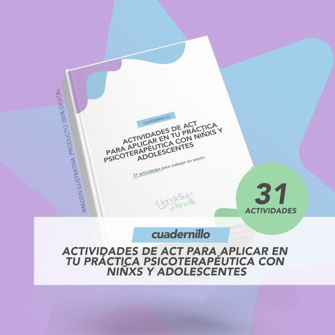 31 Actividades de ACT para aplicar en tu práctica psicoterapéutica con niñxs y adolescentes