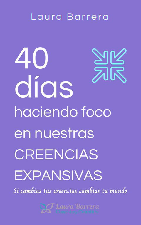 40 días haciendo foco en nuestras CREENCIAS EXPANSIVAS