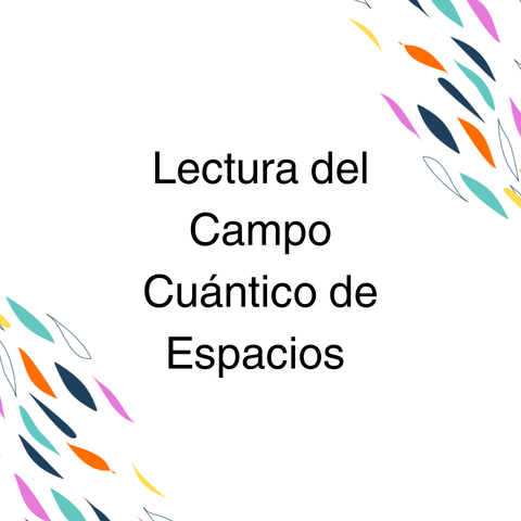 Lectura del Campo Cuántico de Espacios