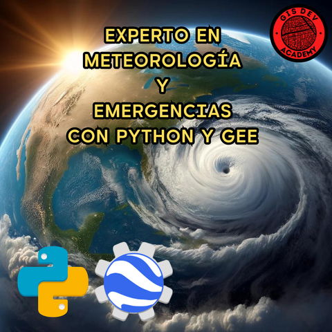 Experto en Meteorología y Emergencias con GEE y Python