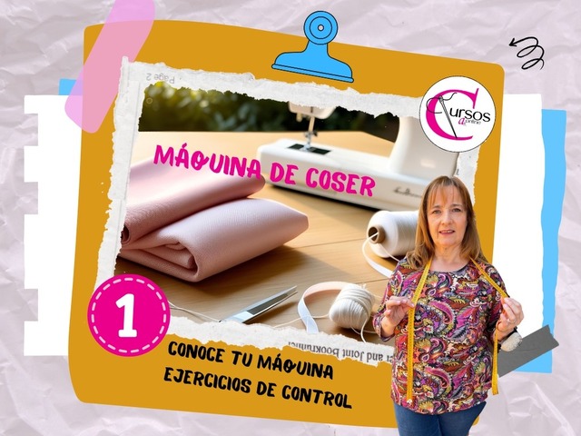 1. NIVEL PRINCIPIANTE parte 1 - Máquina de Coser