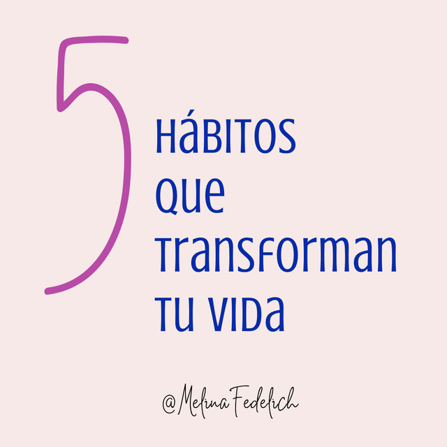 5 hábitos que TRANSFORMAN tu vida