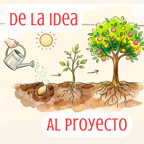 De la IDEA al PROYECTO: dá el primer paso en tu proyecto creativo