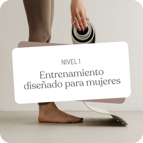 Nivel I - Entrenamiento diseñado para mujeres.