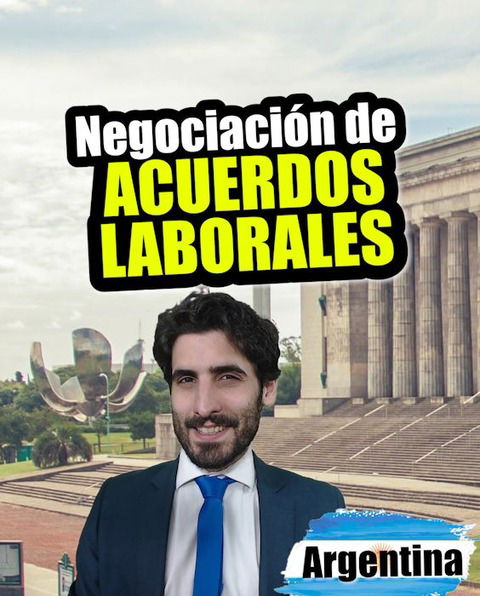 ️️La Negociación de ACUERDOS LABORALES en la Argentina️