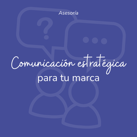 Comunicación estratégica para tu marca