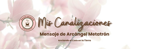 Mensaje de Arcángel Metatrón