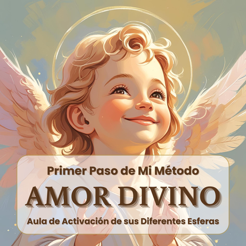 AMOR DIVINO - Primer Paso de mi Método