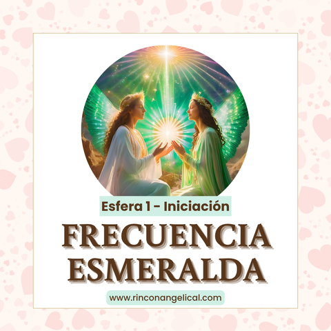 Frecuencia ESMERALDA - Esfera 1 Arcángel RAFAEL y MARÍA