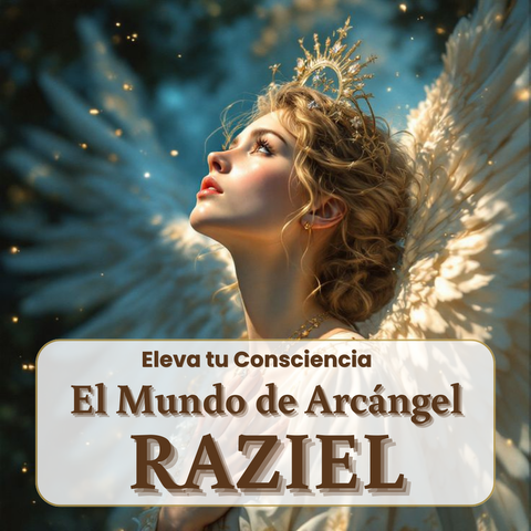 El Mundo de Arcángel RAZIEL 