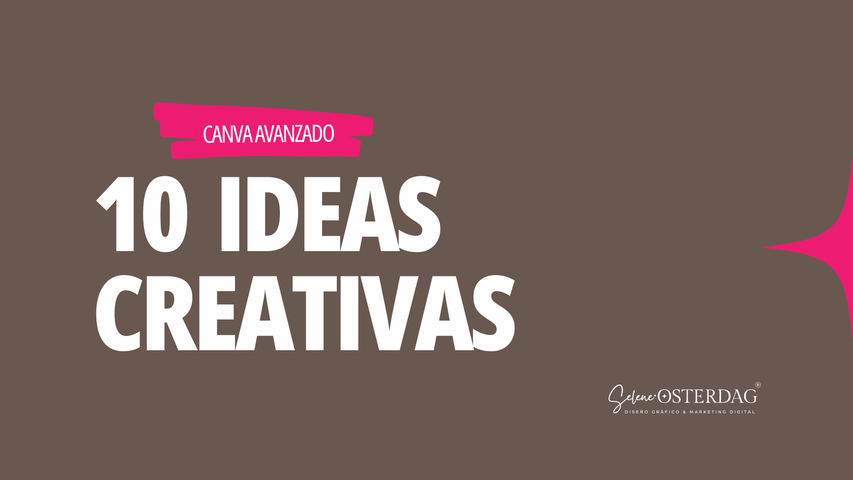 10 Ideas Creativas: Canva avanzado