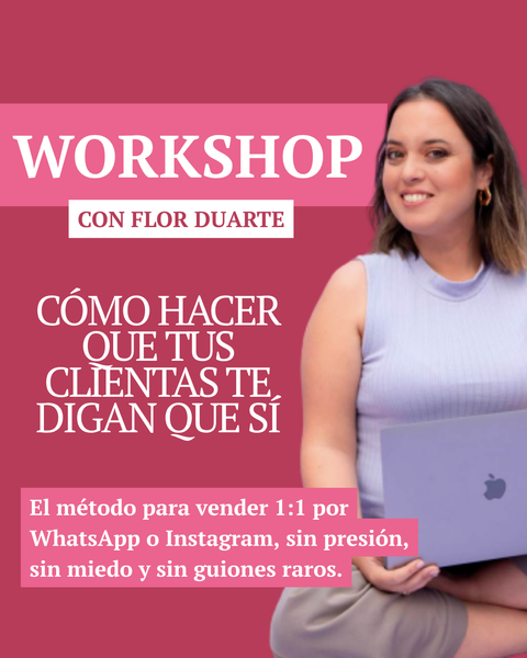 WORKSHOP: CÓMO HACER QUE TUS CLIENTAS TE DIGAN QUE SÍ