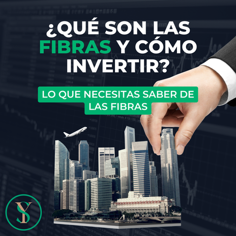 ¿Qué son las Fibras y cómo puedes invertir en este instrumento?