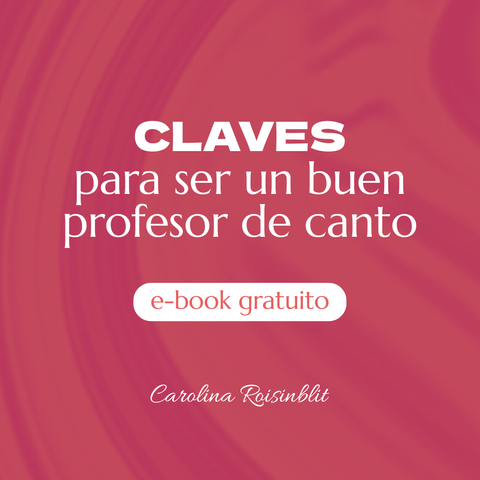 e-Book gratuito: CLAVES PARA SER UN BUEN PROFESOR DE CANTO