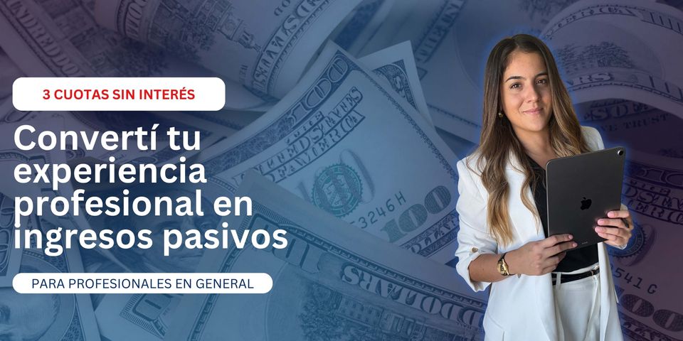 Convertí tu experiencia profesional en ingresos pasivos