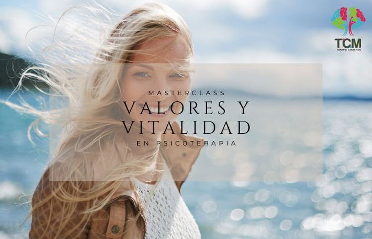 Masterclass : Cultivando Valores y Vitalidad en Psicoterapia