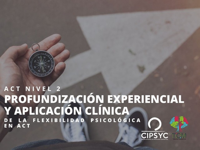 Profundización Experiencial y Aplicación Clínica de la Flexibilidad Psicológica en ACT