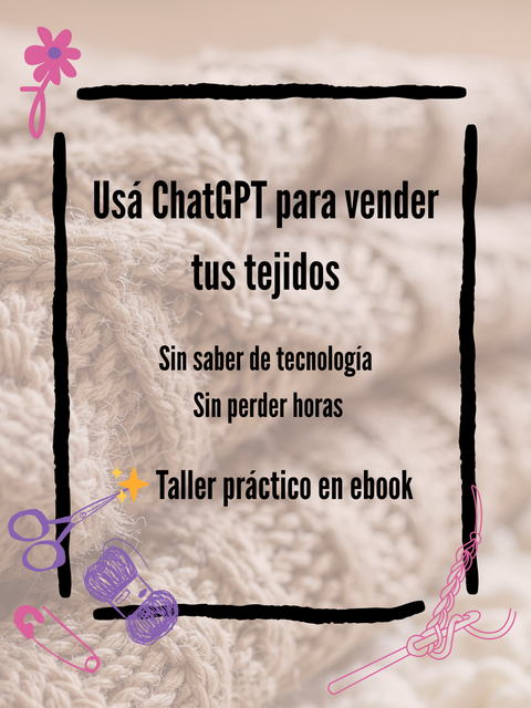 Guía Taller IA para vender tus tejidos usando ChatGPT