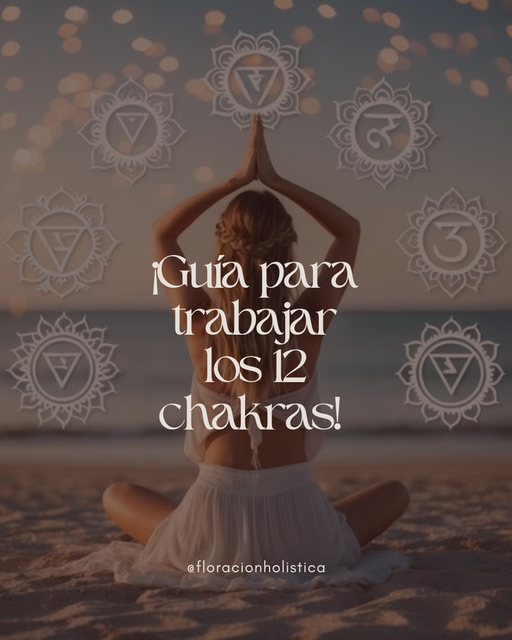 ¿Cómo equilibrar tus 12 chakras? 