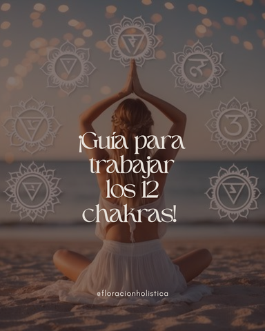 ¿Cómo equilibrar tus 12 chakras? 