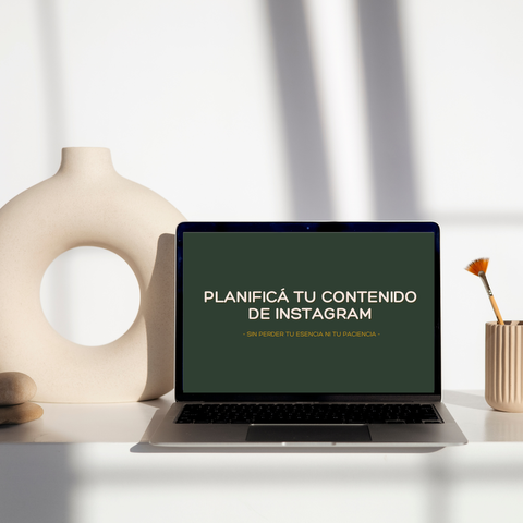 PLANIFICÁ EL CONTENIDO DE TU INSTAGRAM -Sin perder tu esencia ni tu paciencia-