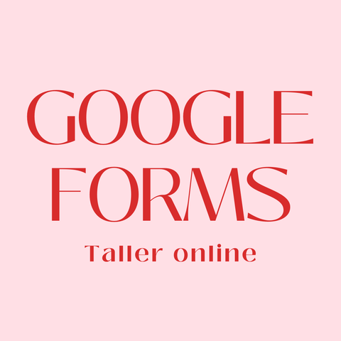 TALLER - GOOGLE FORMS