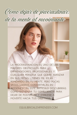 Cómo dejar de procrastinar: de la mente al movimiento
