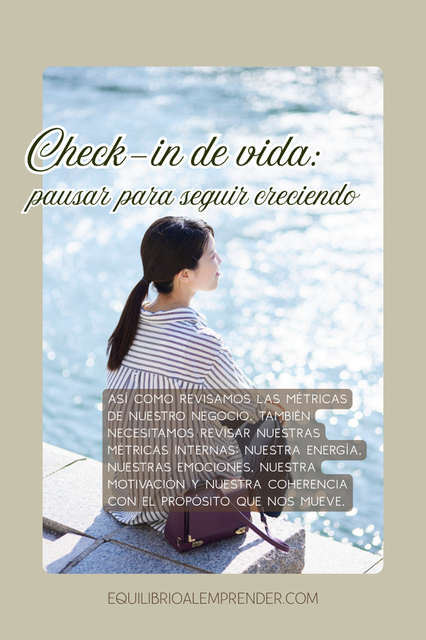 Cómo hacer un check-in de vida para reconectar contigo y avanzar con propósito