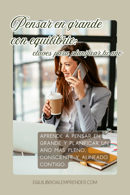 Pensar en grande sin perder el equilibrio: cómo expandir tu visión para el próximo año