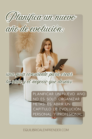 Planifica un nuevo año de evolución: una guía consciente para crear la vida y el negocio que deseas