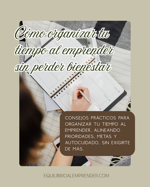 Cómo organizar tu tiempo al emprender sin perder bienestar